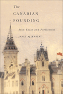The Canadian Founding: John Locke and Parliament Volume 44