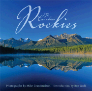 The Canadian Rockies - Grandmaison, Mike (Photographer), and Gadd, Ben (Foreword by)