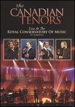 The Canadian Tenors: Live at the Royal Conservatory of Music in Toronto - 
