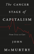 The Cancer Stage of Capitalism: From Crisis to Care, 2nd Edition