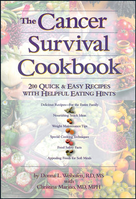 The Cancer Survival Cookbook: 200 Quick and Easy Recipes with Helpful Eating Hints - Marino, Christina, and Weihofen, Donna L, R.D., M.S.