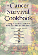 The Cancer Survival Cookbook: 200 Quick & Easy Recipes with Helpful Eating Hints - Weihofen, Donna L, R.D., M.S., and Marino, Christina