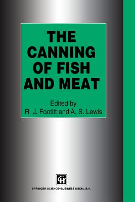 The Canning of Fish and Meat - Footitt, R J (Editor)