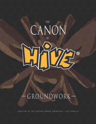 The Canon Of Hive: Groundwork (Color) - Schultz, Joe