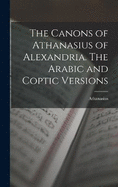 The Canons of Athanasius of Alexandria. The Arabic and Coptic Versions