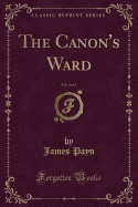 The Canon's Ward, Vol. 2 of 3 (Classic Reprint)