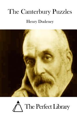 The Canterbury Puzzles - The Perfect Library (Editor), and Dudeney, Henry