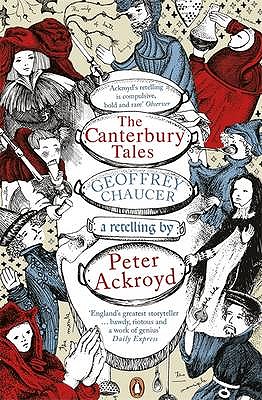 The Canterbury Tales: A retelling by Peter Ackroyd - Chaucer, Geoffrey, and Ackroyd, Peter