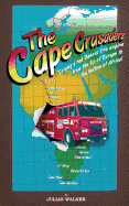 The Cape Crusaders: Driving a Red Dennis Fire Engine from the Tip of Europe to the Bottom of Africa