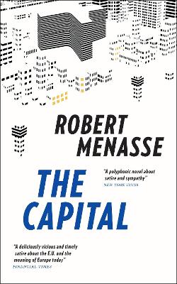 The Capital: A "House of Cards" for the E.U. - Menasse, Robert, and Bulloch, Jamie (Translated by)