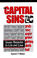 The Capital Sins: Seven Obstacles to Life and Love