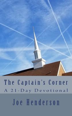 The Captain's Corner: A 21-Day Devotional - Henderson, Joe, Mr.