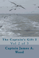 The Captain's Gift 2: Vol 2 of 3