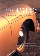 The Car: A Book of Classic Motors - Buckley, Martin