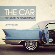 The Car: A History of the Automobile