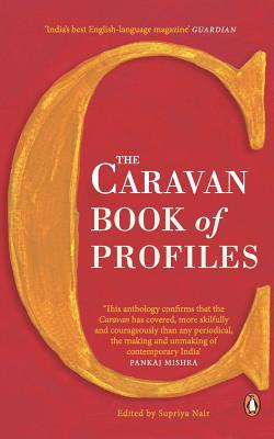 The Caravan Book of Profiles - Nair, Supriya