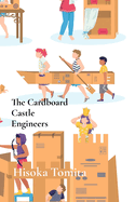 The Cardboard Castle Engineers: DIY Adventures for Young Makers