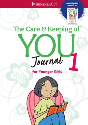 The Care and Keeping of You Journal: For Younger Girls - Natterson, Cara, Dr.