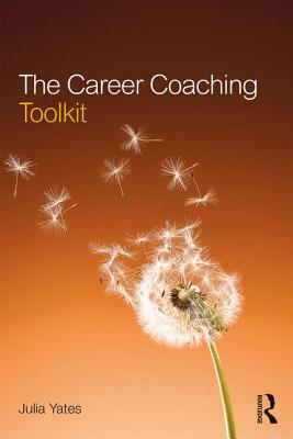 The Career Coaching Toolkit - Yates, Julia