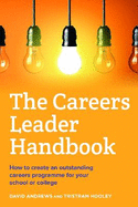 The Careers Leader Handbook: How to Create an Outstanding Careers Programme for Your School or College