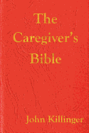 The Caregiver's Bible