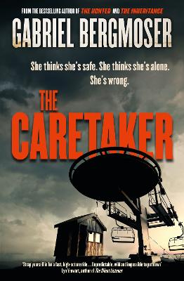 The Caretaker: The bestselling must-read gripping new suspense thriller novel from the popular author of The Hitchhiker and The Hunted - Bergmoser, Gabriel