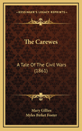 The Carewes: A Tale of the Civil Wars (1861)