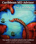 The Caribbean Medical School Reference: Your Guide to Medical School in the Caribbean