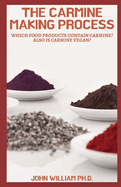 The Carmine Making Process: Wh&#1110;&#1089;h F&#1086;&#1086;d Products &#1057;&#1086;nt&#1072;&#1110;n &#1057;&#1072;rm&#1110;n&#1077;? Also I&#1109; Carmine V&#1077;g&#1072;n?