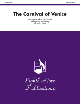 The Carnival of Venice: Trumpet Feature, Score & Parts - Arban, Jean Baptiste (Composer), and Treybig, Joel (Composer)