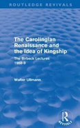 The Carolingian Renaissance and the Idea of Kingship (Routledge Revivals)