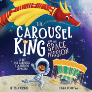 The Carousel King and the Space Mission: A Children's STEAM Book About Believing in Yourself