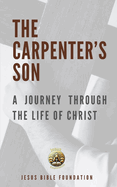 The Carpenter's Son: A Journey Through the Life of Christ