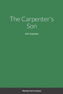 The Carpenter's Son: AKA Someday