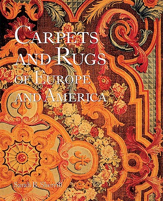 The Carpets and Rugs of Europe and America: A People's History of the Third World - Sherrill, Sarah B