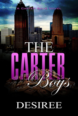 The Carter Boys: A Carter Boys Novel - Desire