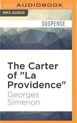 The Carter of La Providence - Simenon, Georges, and Armstrong, Gareth (Read by), and Coward, David (Translated by)