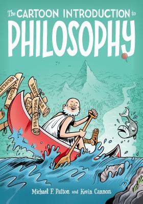 The Cartoon Introduction to Philosophy - Patton, Michael F