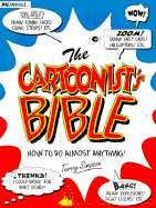 The Cartoonist's Bible: How to Do Almost Anything!
