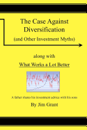 The Case Against Diversification: And Other Investing Myths