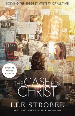 The Case for Christ Movie Edition: Solving the Biggest Mystery of All Time - Strobel, Lee