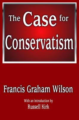 The Case for Conservatism - Wilson, Francis