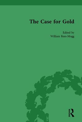 The Case for Gold Vol 2 - Rees-Mogg, William