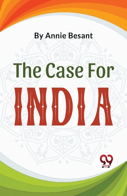 The Case For India - Besant, Annie