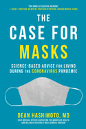 The Case for Masks: Science-Based Advice for Living During the Coronavirus Pandemic