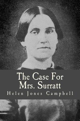 The Case for Mrs. Surratt - Campbell, Helen Jones