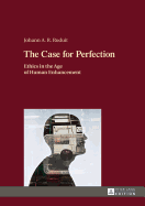 The Case for Perfection: Ethics in the Age of Human Enhancement