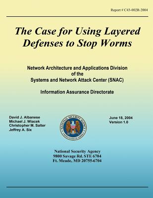 The Case for Using Layered Defenses to Stop Worms - National Security Agency