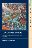 The Case of Ireland: Commerce, Empire and the European Order, 1750-1848