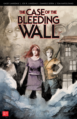 The Case of the Bleeding Wall - Lansdale, Kasey, and Lansdale, Joe R, and Napolitano, Tom E